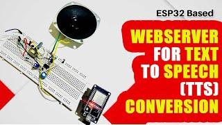 ESP32 Based Webserver for Text to Speech (TTS) Conversion