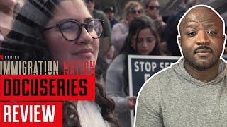 Immigration Nation | Series Review | Netflix || The Super Producer