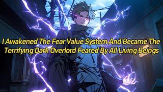 I awakened the Fear Value System and became the terrifying Dark Overlord feared by all living beings