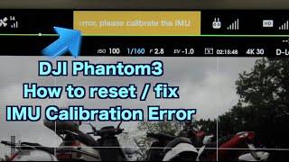 DJI Phantom3 - Easy Fix / Reset the IMU Calibration Error | MicBergsma