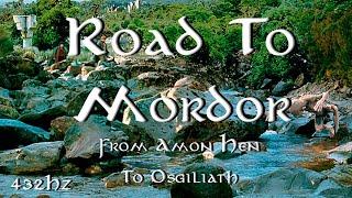 THE LORD OF THE RINGS | From Amon Hen To Osgiliath | ROAD TO MORDOR | 432Hz