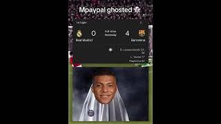 Mpaypal ghosted  #mbappe #barcelona #realmadrid #elclasico #football #laliga #shorts