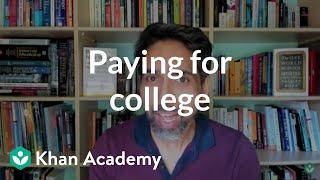 Paying for college  | Careers and education | Financial Literacy | Khan Academy