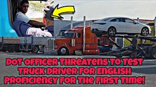 DOT Officer Testing Truck Drivers English Proficiency During Inspection & 172 Truckers Lose Job 