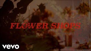 ERNEST - Flower Shops (feat. Morgan Wallen) (Lyric Video)