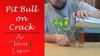 Pit Bull on Crack Shooter Recipe with Rumple Minze