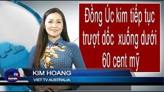 TIN ÚC CHÂU 3PM 06-01-2025: Đồng úc kim tiếp tục trượt dốc xuống dưới 60 cent mỹ