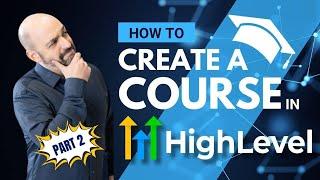 How to Build a Course In Highlevel Part 2 - Automations