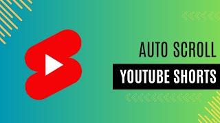 How to Auto Scroll Shorts on YouTube