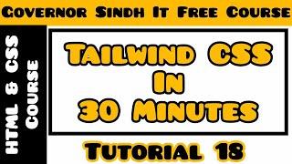 Complete Tailwind CSS in 30 Minutes | Tailwind Installation | Tailwind CSS Tutorial for Beginners