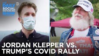 Trump’s COVID Rally - Jordan Klepper Fingers The Pulse | The Daily Social Distancing Show