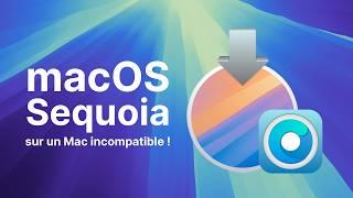 Installer macOS Sequoia sur un Mac incompatible