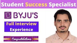 Byju's Student Success Specialist Interview Experience By Selected Candidate Sangam|| Tips & Tricks|