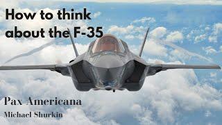 How to think about the F-35