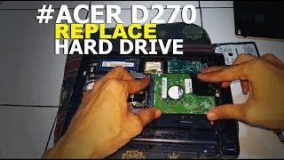 HOW TO REPLACE HARD DISK DRIVE ACER ASPIRE ONE D270 - CARA MENGGANTI HARDISK ACER D270