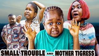 SMALL TROUBLE AND MOTHER TIGRESS - EBUBE OBIO, JAMES SARAH, LIZZY GOLD Latest  Nigerian 2025 Movie