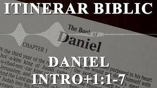 Daniel Intro+1:1-7 | Itinerar Biblic | Episodul 1082