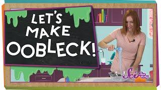 Let's Make Oobleck!