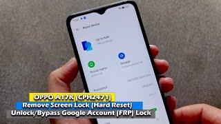 OPPO A17K (CPH2471) - Remove Screen Lock (Hard Reset) - Unlock/Bypass Google Account (FRP) Lock