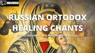 Russian Orthodox Music to Heal Mind & Body | Sacred Treasures - Choral Masterworks from Russia