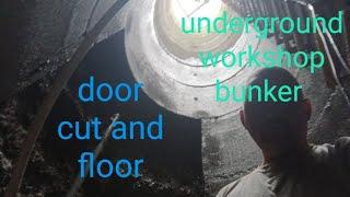 Underground workshop bunker- cutting the doorway