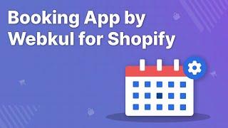 Booking App by Webkul for Shopify