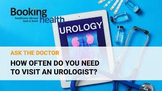 HOW OFTEN SHOULD YOU VISIT A UROLOGIST? | Doctor Gabriel Gaul | ASK THE DOCTOR