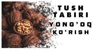 Tushda Yong'oq Ko'rish Tabiri