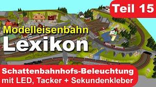 Modelleisenbahn Lexikon Teil 15: Schattenbahnhof-Beleuchtung Falkenstein