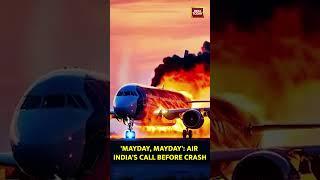 'Mayday, Mayday': Air India's Call to ATC in Ahmedabad, Then a Crash and Inferno | #shorts