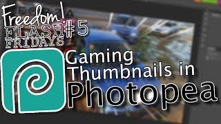 Gaming Thumbnails in Photopea! - Freedom! Flash Fridays #5