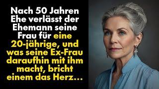 Nach 50 Jahren Ehe verlässt der Ehemann seine Frau für eine 20-jährige, und was seine Ex-Frau…