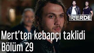 İçerde 29. Bölüm - Mert'ten Kebapçı Taklidi