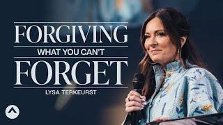 Forgiving What You Can’t Forget | Lysa TerKeurst | Elevation Church