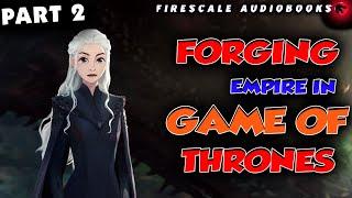 Game of Thrones: Forging An Empire Part 2