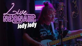 JODY JODY – WHAT WAS I TALKING ABOUT | NEONAIR LIVE SESSION