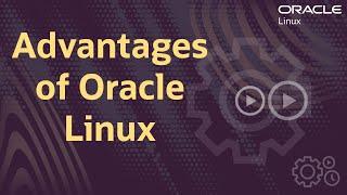 Advantages to Oracle Linux