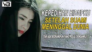 Kisah Kepedihanku Setelah Suami meninggal Dunia || WIRDA BERCERITA #kisahrumahtangga #novelromantis