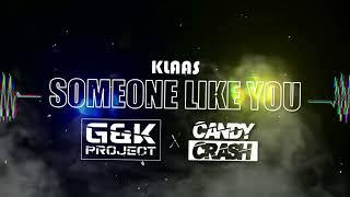 Klaas - Someone Like You (G&K Project x CandyCrash Remix)