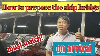 How to prepare the ship bridge on arrival