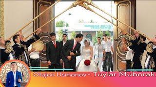 Туйлар Муборак | Tuylar Muborak - Otajon Usmonov