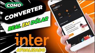 COMO TROCAR REAL POR DOLAR NA GLOBAL ACCOUNT, BANCO INTER ATUALIZADO 2024