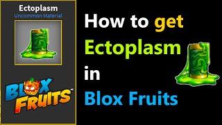 How to get Ectoplasm FAST in Blox Fruits |  Ultimate Ectoplasm Guide