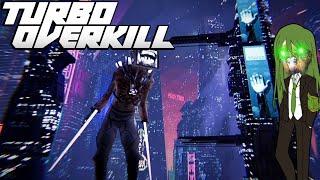 Turbo Overkill? More like Turbo Owl-Kill am I right?! - Turbo Overkill Impressions