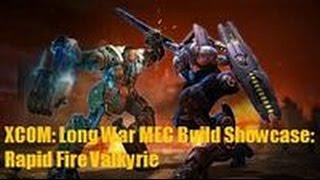 XCOM: Long War MEC Build Showcase: Rapid Fire Valkyrie