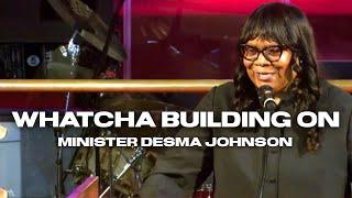 Whatcha Building On | Minister Desma Johnson