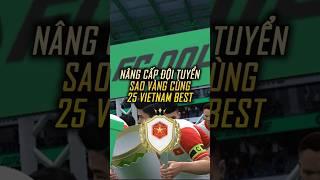  Nâng cấp đội tuyển "Rồng Vàng" cùng dàn sao mới 25 Vietnam Best. #FCOnline #25VietnamBest
