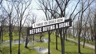 5 Things You Should Know BEFORE Buying a Drone