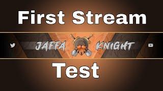 First Live Stream - Test Stream -  Chatting, Come Hangout