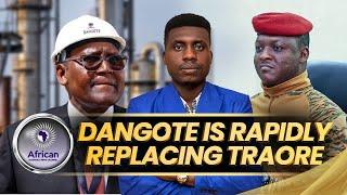 Dangote is Fast Taking the Place of Ibrahim Traore in Africa.